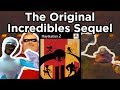 The Original Sequel To The Incredibles The Incredibles Rise Of The Underminer