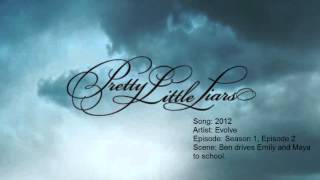 Pretty Little Liars Music: Season 1, Episode 2 - 2012 by Evolve