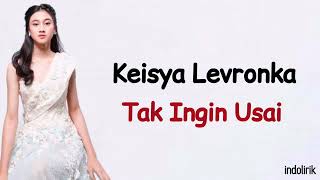 Keisya Levronka Tak Ingin Usai Lirik Lagu Indonesia...