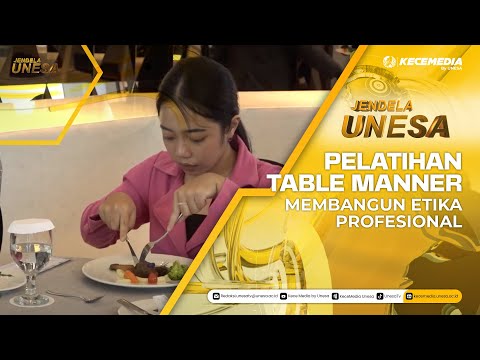 JENDELA UNESA: Pelatihan Table Manner, Membangun Etika Profesional