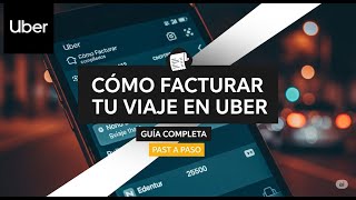 ¿Necesitas la Factura de tu Uber? ¡Aquí te Enseño Cómo!