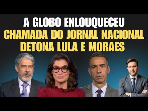 Globo Network has gone mad and Jornal Nacional exposes Lula and Alexandre de Moraes.