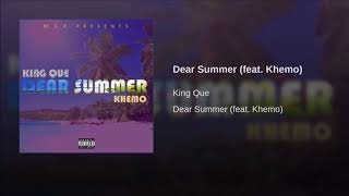 King Que - Dear Summer (feat. Khemo)