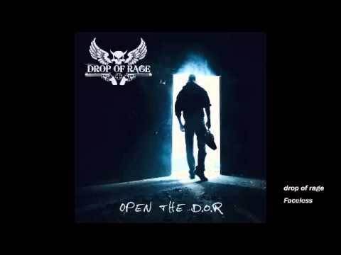 Drop of rage - Faceless (Open the D.O.R)
