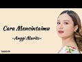 Cara Mencintaimu Anggi Marito Lirik Lagu