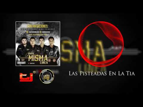 Las Pisteadas En La Tia - Grupo Misma Linea