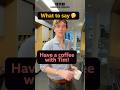 Have A Coffee With Tim ️ Shorts Englishconversation