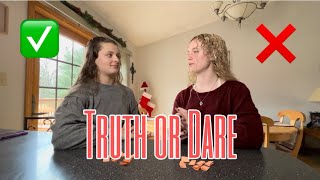 TRUTH OR DARE W/ MY SISTER