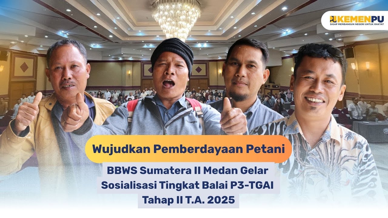 BBWS Sumatera II Medan Gelar Sosialisasi Tingkat Balai P3-TGAI Tahap II T.A. 2025