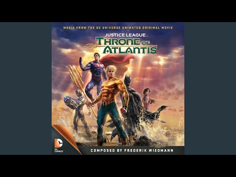 Justice League: Throne of Atlantis (Main Title)
