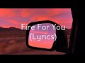 Cannons - Fire for You (Lyrics)