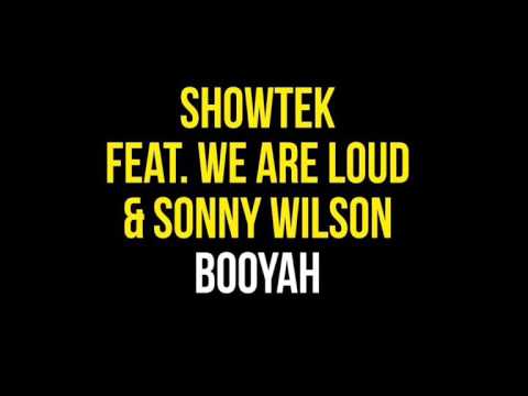 Showtek & We Are Loud feat. Sonny Wilson - Booyah (Remix)