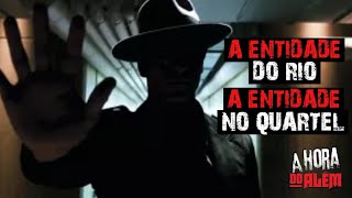 A Entidade no Rio + O Homem de preto no Quartel 