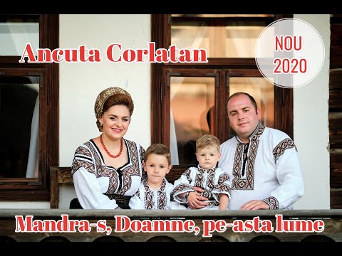 Ancuta Corlatan - Mandra-s, Doamne, pe-asta lume (Nou 2020)