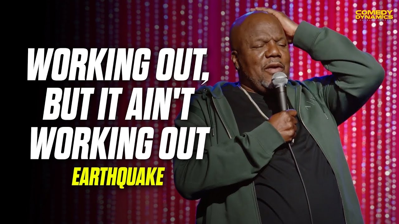 Working Out, But It Ain't Working Out - Earthquake
