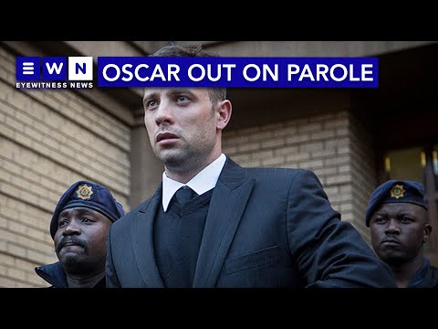 Oscar Pistorius out on parole