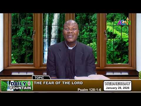 DAILY FOUNTAIN DEVOTIONAL FOR JANUARY 28, 2026 - THE VEN. ZAKI BABA JEREMIAH