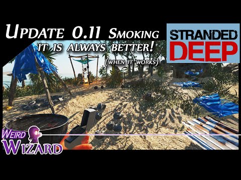 Stranded Deep Update 0.11 - Smoking it is always better (when it works)