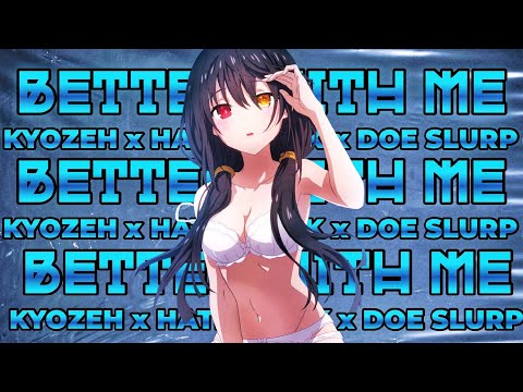 DOE SLURP x KYOZEH x HATEBLANK - BETTER WITH ME