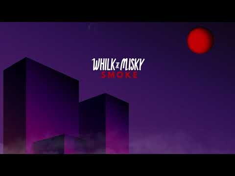 Whilk & Misky - Smoke (Official Audio)