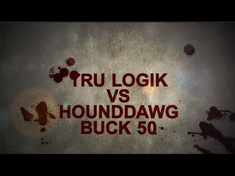 Tru Logik vs Houndawg Buck50