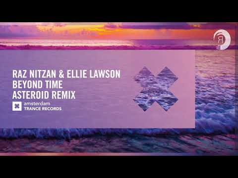 VOCAL TRANCE: Raz Nitzan & Ellie Lawson - Beyond Time (Asteroid Remix) Amsterdam Trance + LYRICS