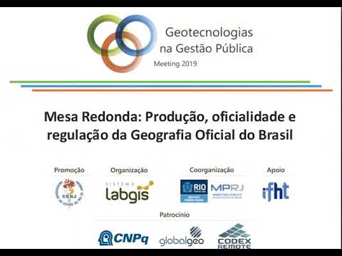 Mesa Redonda: Produção, oficialidade e regulação da Geografia Oficial do Brasil