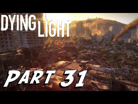 Dying Light - Game Walkthrough - Part 31 - KILL RAIS - (XboxOne/PS4) [HD]