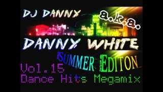 DJ Danny aka  Danny White - Dance Hits Megamix Vol.15 (Summer Edition)