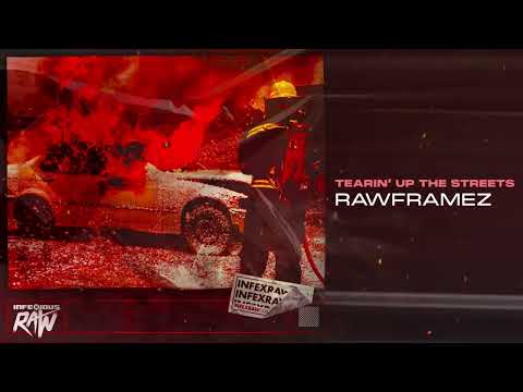 Rawframez - Tearin' Up The Streets (OUT NOW)