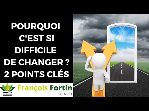 Pourquoi c'est si difficile de changer ?