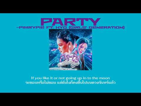 Party - Pimrypie ft. HYO (Girls' Generation) | แปลเพลง