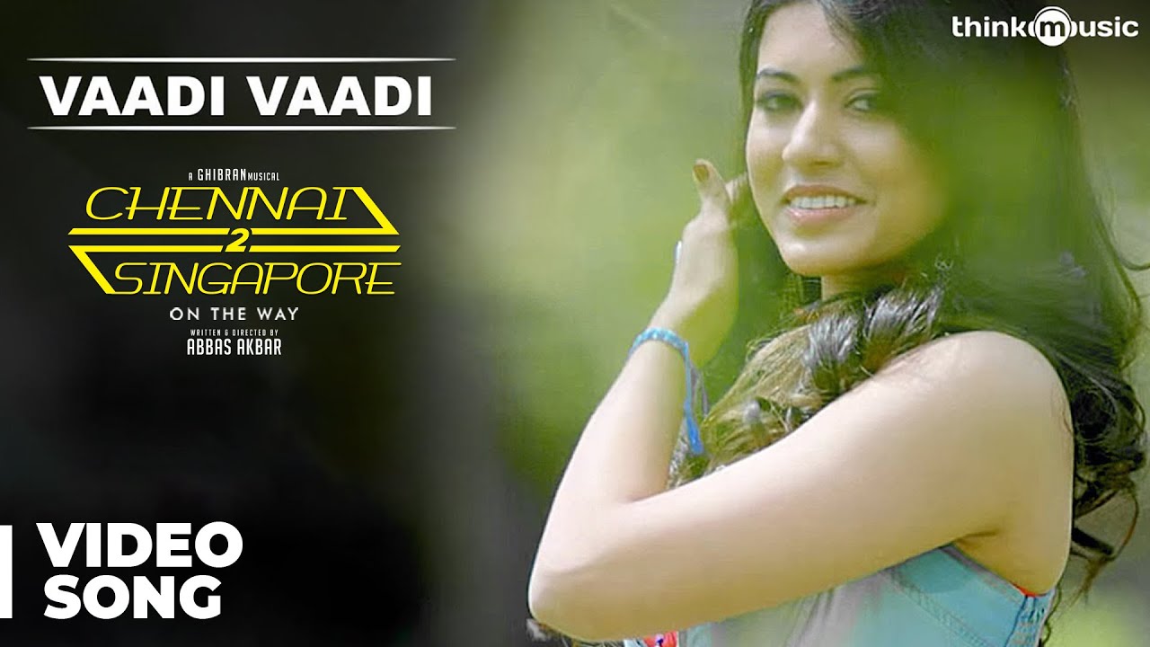 Vaadi Vaadi Lyrics  | Chennai 2 Singapore | Anju Kurian, Gokul Anand | Rajan Chelliah | Ghibran
