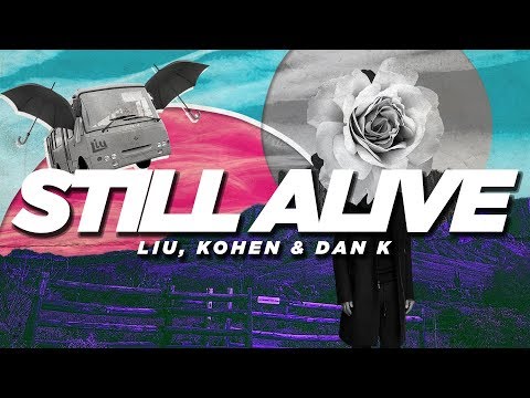 Liu, Kohen, Dan K - Still Alive