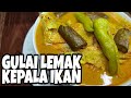 RESEPI GULAI KELANTAN Gulai Lemak Kuning Kepala Ikan Original Kelantan