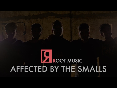 ROOT | Affected by the Smalls | Official Music Video | LYRICS
