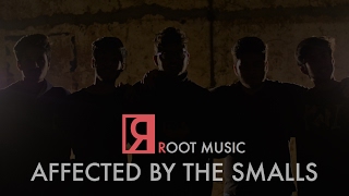 ROOT | Affected by the Smalls | Official Music Video | LYRICS