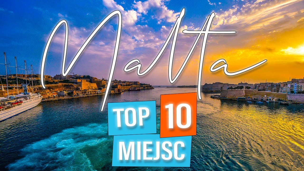 Malta top 10. Co zobaczyć? Nasze ulubione miejsca