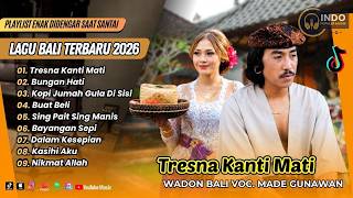 Download lagu TRESNA KANTI MATI - Wadon Bali | BUNGAN HATI - Rudiawan | KOPI JUMAH GULA DI SISI | LAGU BALI VIRAL mp3