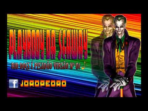 PLAYBOOY DA SEAWAY - [ RIO DOCE É PESADÃO VERSAO N. 01 ]