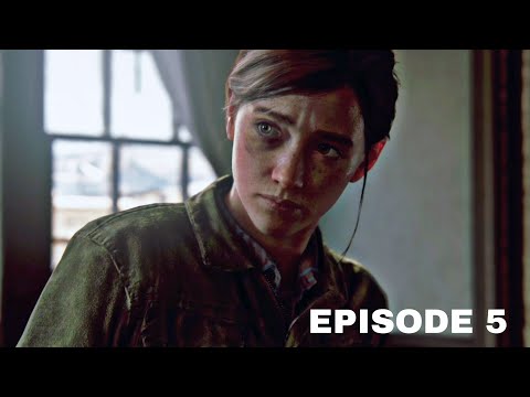 ELLIE WANTS REVENGE | THE LAST OF US PART 2 | EPISODE 5 | THE GATE | playing as a TV series