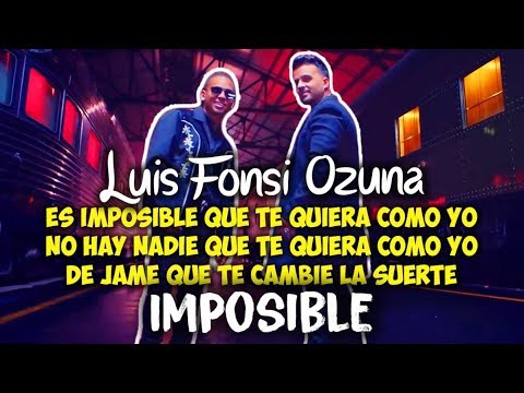 Luis Fonsi, Ozuna - Imposible (Letra)