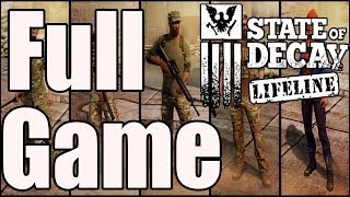 State of Decay Lifeline Full Game Walkthrough / Complete Walkthrough
