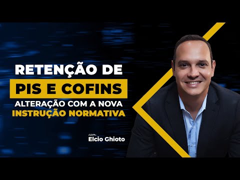 Retenção de PIS e COFINS - Alteração com a nova Instrução Normativa