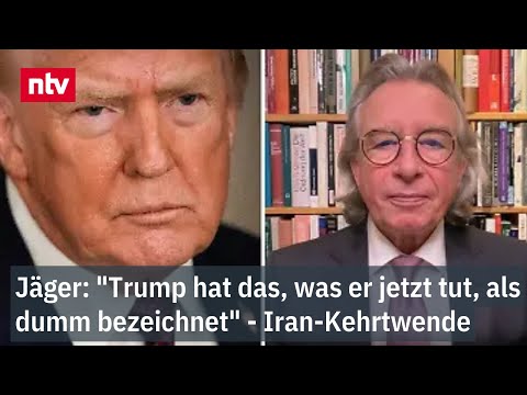 Jäger: "Trump hat das, was er jetzt tut, als dumm bezeichnet" - Iran-Kehrtwende der USA | ntv