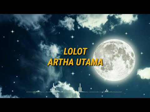 Lirik lagu lolot arta utama