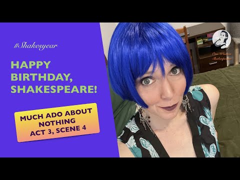 Shakesyear - Much Ado About Nothing, 3.4 Full Scene