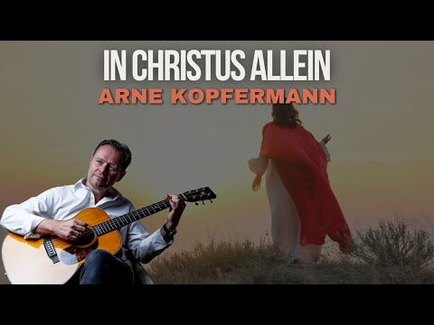 In Christus allein - Arne Kopfermann (Live Video)
