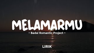 MELAMARMU - BADAI ROMANTIC PROJECT | Lirik Lagu Pop Terbaru 2024 | Lagu Trending Hari Ini