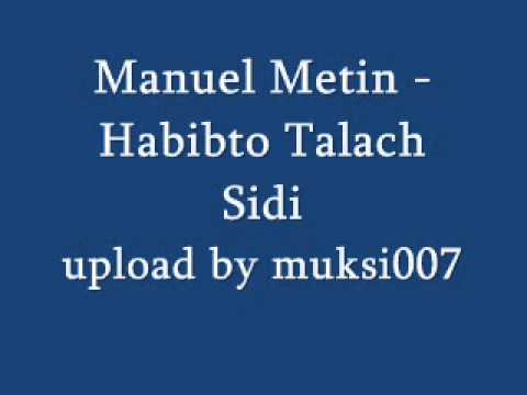 Manuel Metin - Habibto Talach Sidi